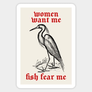 Women Want Me - Fish Fear Me Magnet